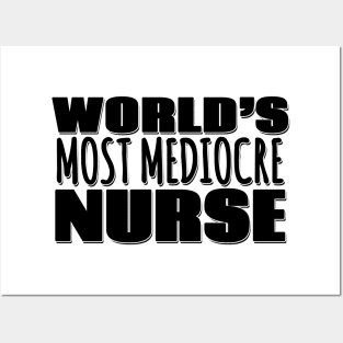 World's Most Mediocre Nurse Posters and Art